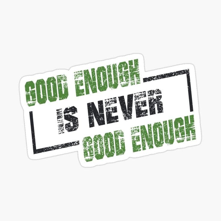 "Good Enough" is the Most Expensive Phrase in Your Business.